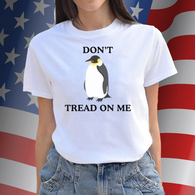 Anti-Trump Don't Tread On Me Penguin T-Shirt