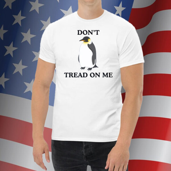 Anti-Trump Don't Tread On Me Penguin T-Shirt