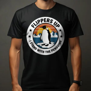 Flippers Up Penguin Shirt, I Stand With The Penguins Tee, Funny Protest Shirt